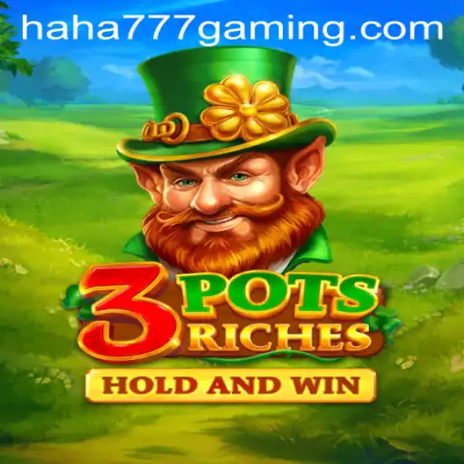 Exploring the Thrills of 3potsRiches: A Dive into the Jackpot World of Haha 777 Games