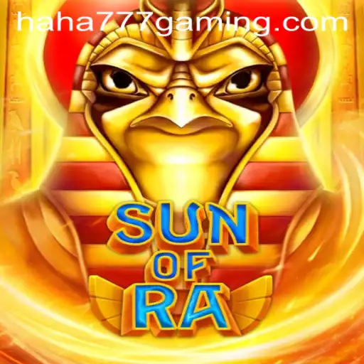 SunofRa: The Ultimate Gaming Experience with Haha 777 Games